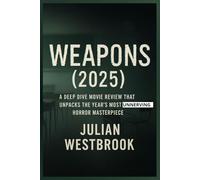 WEAPONS (2025): A DEEP DIVE MOVIE REVIEW THAT UNPACKS THE YEAR’S MOST UNNERVING HORROR MASTERPIECE
