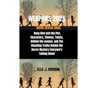 WEAPONS 2025: Deep Dive into the Plot, Characters, Themes, Twists, Behind-the-scenes, and The Shocking Truths Behind the Horror Mystery Everyone's Talking About