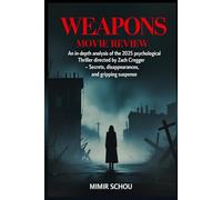 Weapons Movie Review: An In-Depth Analysis of the 2025 Psychological Thriller Directed by Zach Cregger - Secrets, Disappearances, and Gripping Suspense