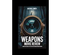 WEAPONS MOVIE REVIEW: Behind the Scenes of the Film That Redefined Modern Horror