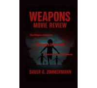 WEAPONS: MOVIE REVIEW: The Weight of Secrets, Strangers in the Dark, Truth Buried in Nightmares