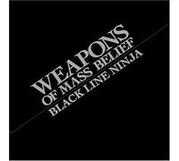 Weapons of Mass Belief - Black Line Ninja