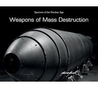 Weapons of Mass Destruction: Specters of the Nuclear Age