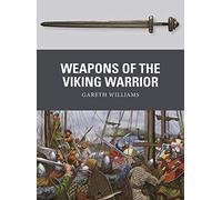 Weapons of the Viking Warrior: 66