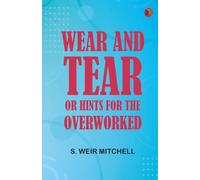 Wear and Tear; Or Hints for the Overworked