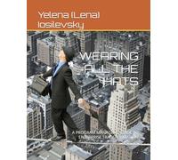 WEARING ALL THE HATS: A PROGRAM MANAGER’S GUIDE TO ENTERPRISE TRANSFORMATION (The Reality-Based Transformation)