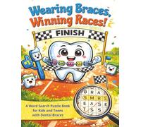 Wearing Braces, Winning Races! A Word Search Puzzle Book for Kids and Teens with Dental Braces: Funny Braces Gifts | Large Print Word Find Challenges ... Puzzles and Relaxing Screen-Free Activity