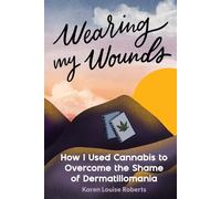 Wearing My Wounds: How I Used Cannabis to Overcome the Shame of Dermatillomania