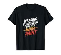 WEARING SUNSCREEN LIKE IT'S WAR PAINT Camiseta