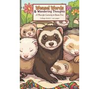 Weasel Words & Wandering Thoughts: A Place for Curiosity to Roam Free: College Ruled / 150 Pages Ferret Themed Lined Notebook Journal