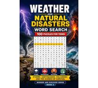 Weather and Natural Disasters Word Search: 100 Puzzles for Teens: Storms, Earthquakes, Volcanoes and the Science of Survival - Wonder and Discover ... Series - Word Search Puzzles for Teens)