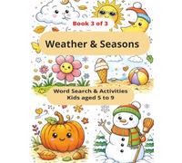 Weather and Seasons Word Search and Activities for kids aged 5 to 9: Includes coloring pages and Find these Words pages (Kids Word Search & Coloring Book Set (Ages 5-9))