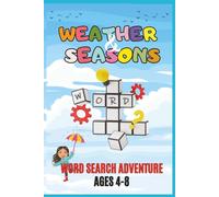 Weather and Seasons Word Search for Kids Ages 4-8: Fun and Educational Puzzles to Learn About Weather, Seasons, and Nature, 6x9 50 Pages