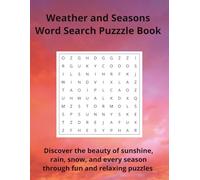 Weather and Seasons Word Search Puzzle Book: Discover the beauty of sunshine, rain, snow, and every season through fun and relaxing puzzles | 8.5 x 11 | 110 Pages | 55 Puzzles (Travel & Discovery)