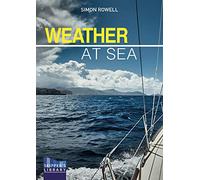 Weather at Sea: A Cruising Skipper's Guide to the Weather: 4 (Skipper's Library)