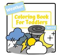 Weather Coloring Book For Toddlers: Coloring Book For Kids Ages 1-3 | Simple Large Pictures To Color | 30 Single Sided Pages | 8.5 x 8.5 In