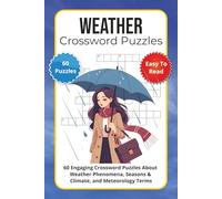 Weather Crossword Puzzles: 60 Engaging Crossword Puzzles About Weather Phenomena, Seasons & Climate, and Meteorology Terms