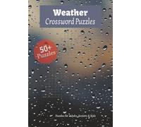 Weather Crossword Puzzles: Crossword Puzzles with Easy to Read Print about Weather | 6x9 inches, 120 pages | 50+ Puzzles, Gift for Vacations, Holidays and Relaxation