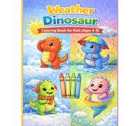 Weather Dinosaur Coloring Book for Kids (Ages 4-8): Easy and Adorable Dinosaur Weather Coloring Pages for Learning and Fun