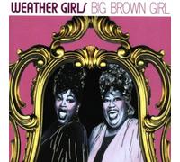 Weather Girls - Big Brown Girl [Import]