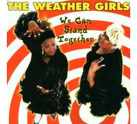 Weather Girls - We Can Stand Together