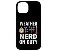 Weather Nerd On Duty Meteorology Science Carcasa para iPhone 14