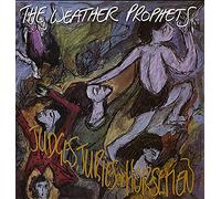 Weather Prophets - Judges Juries & Horsemen