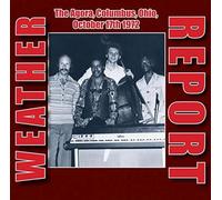 Weather Report - The Agora, Columbus Ohio, October 17 1972