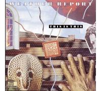 Weather Report - This Is This