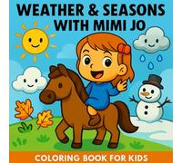 Weather & Seasons with Mimi Jo: Coloring Book for Kids (Coloring Book For Kids with Mimi Jo)