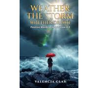 Weather the Storm, Whether or not: Positive Words of Inspiration A-Z
