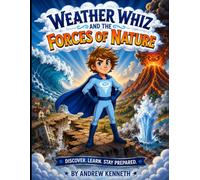 Weather Whiz & the Forces of Nature (Weather Whiz Adventures)