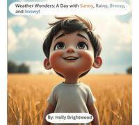 Weather Wonders: A Day with Sunny, Rainy, Breezy, and Snowy!