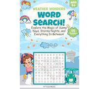 Weather Wonders: Word Search Adventure!: Word Searches with Easy-to-Read Print About Rain, Sun, Snow, and More | 6x9 Inches, 116 Pages | 55 Puzzles | ... Free Time (Kid Money Lab Word Search Series)