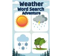 Weather Word Search Adventure: 50 Fun and Educational Puzzles About Weather and the Sky plus 10 Bonus Coloring Pages!