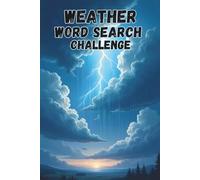 Weather Word Search Challenge: 50 Advanced and Education Puzzles Exploring Weather and the Sky plus 10 Bonus Coloring Pages!