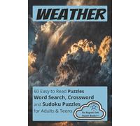Weather: Word Search, Crossword and Sudoku Puzzles with Easy to Read Print about Weather, Wind, Snow, Rain and More | 6x9 inches | 120 pages | 60 ... and Leisure Times. For Adults and Teens