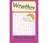 Weather Word Search Puzzle Book - Fun & Relaxing Puzzles for All Ages: For Puzzle Lovers: for Kids, Children, Adults, and Seniors who Love Puzzles, ... Gift for Vacations, Holidays, and Free Times