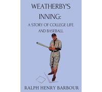Weatherby's Inning: A Story of College Life and Baseball (Erskine series #2)