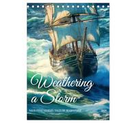 Weathering a Storm (Desk Calendar 2026 DIN A5 portrait), CALVENDO 12 Month DeskCalendar: Set sail on a journey of adventure and beauty