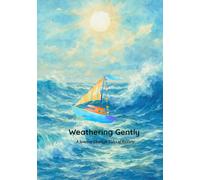 Weathering Gently: - A Journey Through Tides of Anxiety