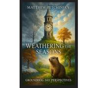 Weathering the Seasons: Groundhog Day Perspectives (Apophis Groundhog)