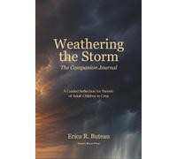Weathering the Storm Companion Journal: Guided Reflection for Parents of Adult Children in Crisis