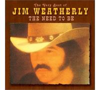 Weatherly, Jim - Very Best of-Need to Be
