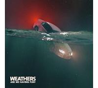 Weathers - Are We Having Fun?