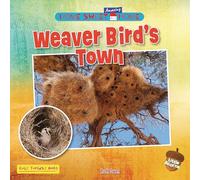 Weaver Bird's Town (Home Sweet Amazing Home (Little Acorns))