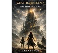 Weaver of the Leyals: The Siphon's Void (Legend of Kenny Sage)