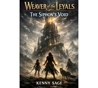 Weaver of the Leyals: The Siphon's Void (Legend of Kenny Sage)