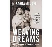 Weaving Dreams: Ima’s Memoir of Empowerment, a Life Entwined with Manipur’s Rich Legacy