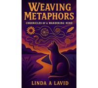 Weaving Metaphors: Chronicles of a Wandering Mind
